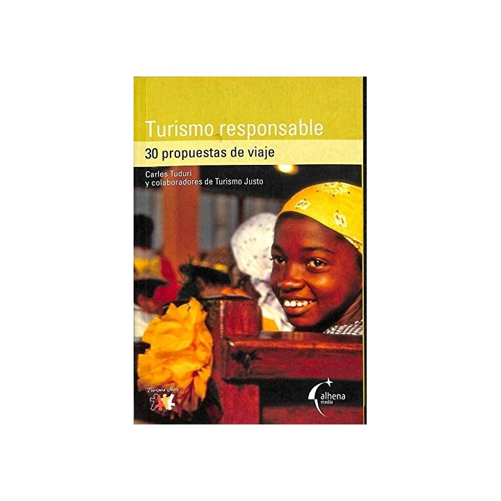 TURISMO RESPONSABLE. 30 PROPUESTAS DE VIAJE (Primera edición)